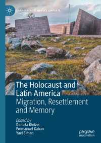 ホロコーストとラテンアメリカ：移住、再定住、記憶<br>The Holocaust and Latin America : Migration, Resettlement and Memory