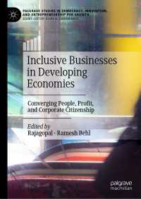 Inclusive Businesses in Developing Economies : Converging People, Profit, and Corporate Citizenship