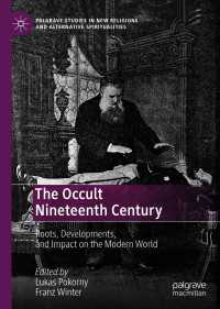 オカルトの１９世紀：起源、発展と現代世界への影響<br>The Occult Nineteenth Century : Roots, Developments, and Impact on the Modern World