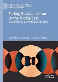 Turkey, Russia and Iran in the Middle East : Establishing a New Regional Order