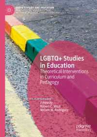 教育におけるLGBTQ＋研究<br>LGBTQ+ Studies in Education : Theoretical Interventions in Curriculum and Pedagogy