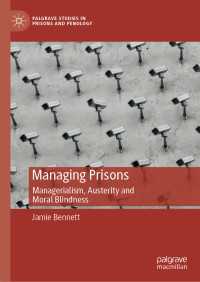 Managing Prisons : Managerialism, Austerity and Moral Blindness