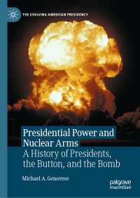Presidential Power and Nuclear Arms : A History of Presidents, the Button, and the Bomb