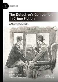 探偵の付き添い：犯罪小説の重要登場人物の研究<br>The Detective's Companion in Crime Fiction : A Study in Sidekicks