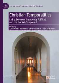 Christian Temporalities : Living Between the Already Fulfilled and the Not Yet Completed