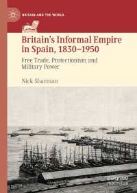 Britain’s Informal Empire in Spain, 1830-1950 : Free Trade, Protectionism and Military Power