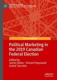 Political Marketing in the 2019 Canadian Federal Election〈1st ed. 2021〉