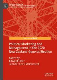 2020年ニュージーランド総選挙における政治的マーケティング・マネジメント<br>Political Marketing and Management in the 2020 New Zealand General Election〈1st ed. 2021〉