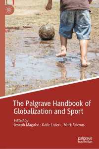 グローバル化とスポーツ：ハンドブック<br>The Palgrave Handbook of Globalization and Sport〈1st ed. 2021〉