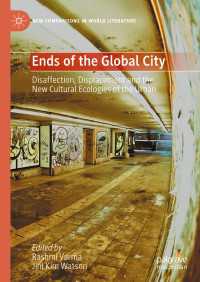 Ends of the Global City : Disaffection, Displacement and the New Cultural Ecologies of the Urban