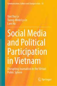 Social Media and Political Participation in Vietnam : Disrupting Journalism in the Virtual Public Sphere