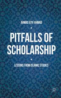 イスラーム学から見た大学<br>Pitfalls of Scholarship〈1st ed. 2016〉 : Lessons from Islamic Studies