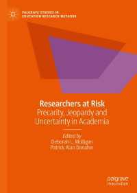Researchers at Risk : Precarity, Jeopardy and Uncertainty in Academia