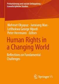Human Rights in a Changing World〈1st ed. 2023〉 : Reflections on Fundamental Challenges
