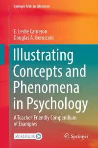 わかりやすい心理学概念・現象教授法<br>Illustrating Concepts and Phenomena in Psychology〈1st ed. 2022〉 : A Teacher-Friendly Compendium  of Examples