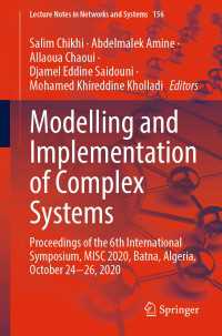 Modelling and Implementation of Complex Systems〈1st ed. 2021〉 : Proceedings of the 6th International Symposium, MISC 2020,  Batna, Algeria, October 24‐26, 2020