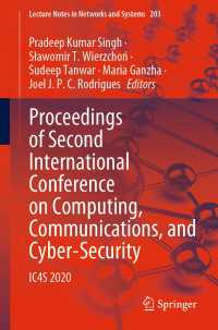 Proceedings of Second International Conference on Computing, Communications, and Cyber-Security〈1st ed. 2021〉 : IC4S 2020
