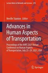 Advances in Human Aspects of Transportation〈1st ed. 2021〉 : Proceedings of the AHFE 2021 Virtual Conference on Human Aspects of Transportation, July 25-29, 2021, USA