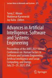Advances in Artificial Intelligence, Software and Systems Engineering〈1st ed. 2021〉 : Proceedings of the AHFE 2021 Virtual Conferences on Human Factors in Software and Systems Engineering, Artificial Intelligence and Social Computing, and Energy, July 25-29, 2021, USA