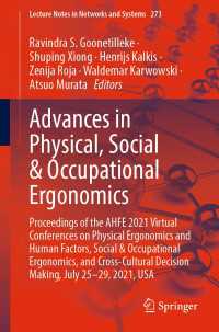 Advances in Physical, Social & Occupational Ergonomics〈1st ed. 2021〉 : Proceedings of the AHFE 2021 Virtual Conferences on Physical Ergonomics and Human Factors, Social & Occupational Ergonomics, and Cross-Cultural Decision Making, July 25-29, 2021, USA