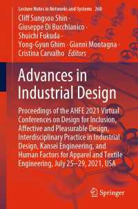 Advances in Industrial Design〈1st ed. 2021〉 : Proceedings of the AHFE 2021 Virtual Conferences on Design for Inclusion, Affective and Pleasurable Design, Interdisciplinary Practice in Industrial Design, Kansei Engineering, and Human Factors for Apparel and Textile Engineering, July 25-29, 2021,
