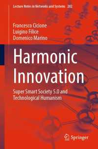 Harmonic Innovation〈1st ed. 2022〉 : Super Smart Society 5.0 and Technological Humanism