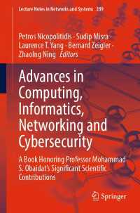 Advances in Computing, Informatics, Networking and Cybersecurity〈1st ed. 2022〉 : A Book Honoring Professor Mohammad S. Obaidat’s Significant Scientific Contributions