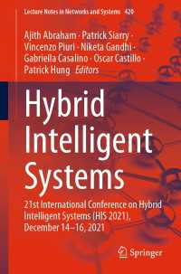 Hybrid Intelligent Systems〈1st ed. 2022〉 : 21st International Conference on Hybrid Intelligent Systems (HIS 2021), December 14–16, 2021