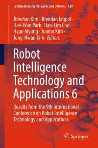 Robot Intelligence Technology and Applications 6〈1st ed. 2022〉 : Results from the 9th International Conference on Robot Intelligence Technology and Applications