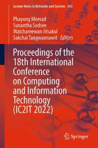 Proceedings of the 18th International Conference on Computing and Information Technology (IC2IT 2022)〈1st ed. 2022〉