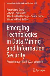 Emerging Technologies in Data Mining and Information Security〈1st ed. 2023〉 : Proceedings of IEMIS 2022, Volume 1