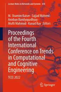 Proceedings of the Fourth International Conference on Trends in Computational and Cognitive Engineering〈1st ed. 2023〉 : TCCE 2022