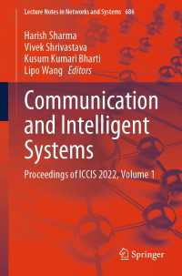 Communication and Intelligent Systems〈1st ed. 2023〉 : Proceedings of ICCIS 2022, Volume 1