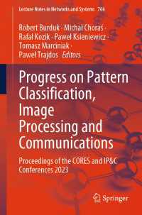 Progress on Pattern Classification, Image Processing and Communications〈1st ed. 2023〉 : Proceedings of the CORES and IP&C Conferences 2023