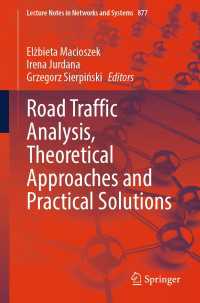 Road Traffic Analysis, Theoretical Approaches and Practical Solutions〈1st ed. 2024〉