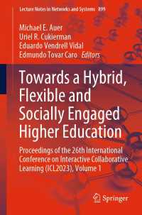 Towards a Hybrid, Flexible and Socially Engaged Higher Education〈1st ed. 2024〉 : Proceedings of the 26th International Conference on Interactive Collaborative Learning (ICL2023), Volume 1