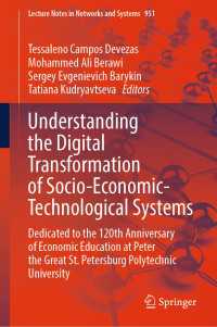 Understanding the Digital Transformation of Socio-Economic-Technological Systems : Dedicated to the 120th Anniversary of Economic Education at Peter the Great St. Petersburg Polytechnic University