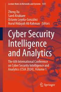Cyber Security Intelligence and Analytics : The 6th International Conference on Cyber Security Intelligence and Analytics (CSIA 2024), Volume 1