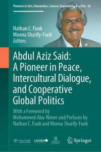 Abdul Aziz Said: A Pioneer in Peace, Intercultural Dialogue, and Cooperative Global Politics : With a Foreword by Mohammed Abu-Nimer and Prefaces by Nathan C. Funk and Meena Sharify-Funk