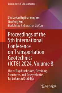 Proceedings of the 5th International Conference on Transportation Geotechnics (ICTG) 2024, Volume 8 : Use of Rigid Inclusions, Retaining Structures, and Geosynthetics for Enhanced Stability