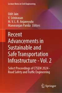 Recent Advancements in Sustainable and Safe Transportation Infrastructure - Vol. 2 : Select Proceedings of CTSEM 2024 -  Road Safety and Traffic Engineering