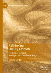 Rethinking Luxury Fashion〈1st ed. 2020〉 : The Role of Cultural Intelligence in Creative Strategy