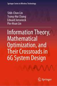 Information Theory, Mathematical Optimization, and Their Crossroads in 6G System Design〈1st ed. 2023〉