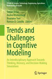 Trends and Challenges in Cognitive Modeling : An Interdisciplinary Approach Towards Thinking, Memory, and Decision-Making Simulations