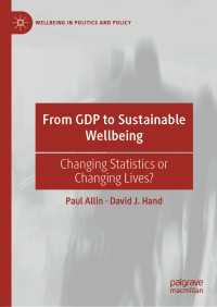 From GDP to Sustainable Wellbeing〈1st ed. 2021〉 : Changing Statistics or Changing Lives?