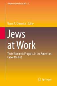 Jews at Work : Their Economic Progress in the American Labor Market