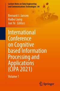 International Conference on Cognitive based Information Processing and Applications (CIPA 2021)〈1st ed. 2022〉 : Volume 1