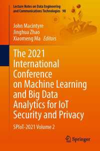 The 2021 International Conference on Machine Learning and Big Data Analytics for IoT Security and Privacy〈1st ed. 2022〉 : SPIoT-2021 Volume 2