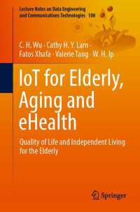 IoT for Elderly, Aging and eHealth〈1st ed. 2022〉 : Quality of Life and Independent Living for the Elderly