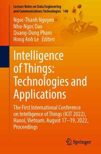Intelligence of Things: Technologies and Applications〈1st ed. 2022〉 : The First International Conference on Intelligence of Things (ICIT 2022), Hanoi, Vietnam, August 17–19, 2022, Proceedings